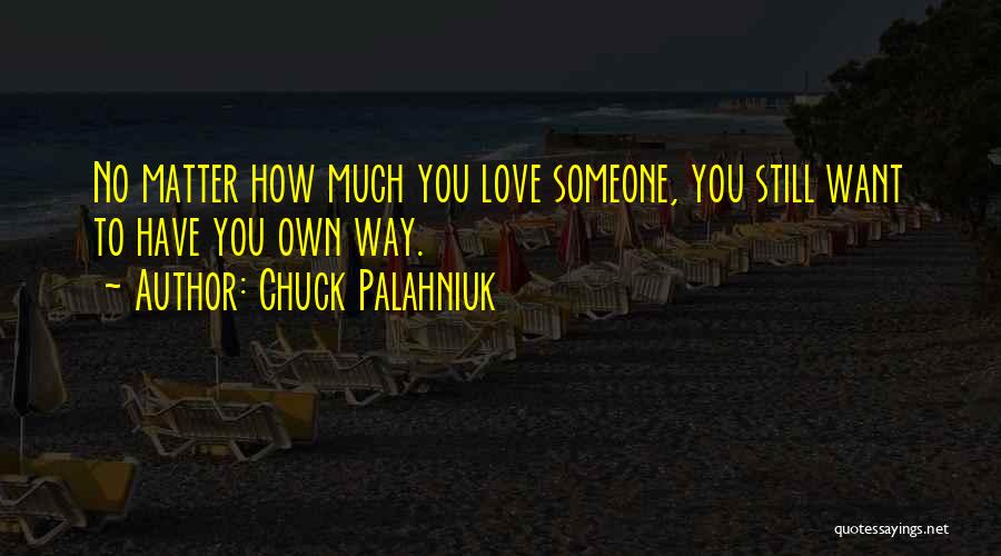 Love Chuck Palahniuk Quotes By Chuck Palahniuk