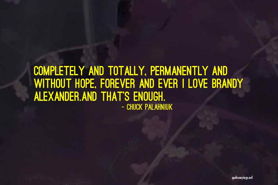 Love Chuck Palahniuk Quotes By Chuck Palahniuk