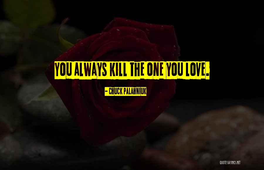 Love Chuck Palahniuk Quotes By Chuck Palahniuk