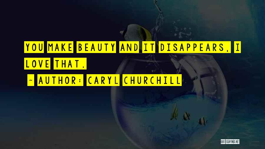 Love Churchill Quotes By Caryl Churchill