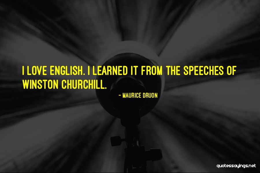 Love Churchill Quotes By Maurice Druon