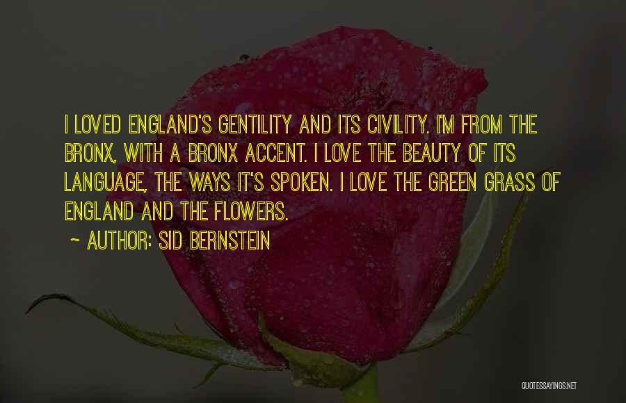 Love Civility Quotes By Sid Bernstein