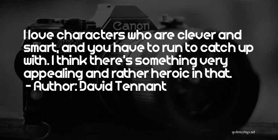 Love Clever Quotes By David Tennant