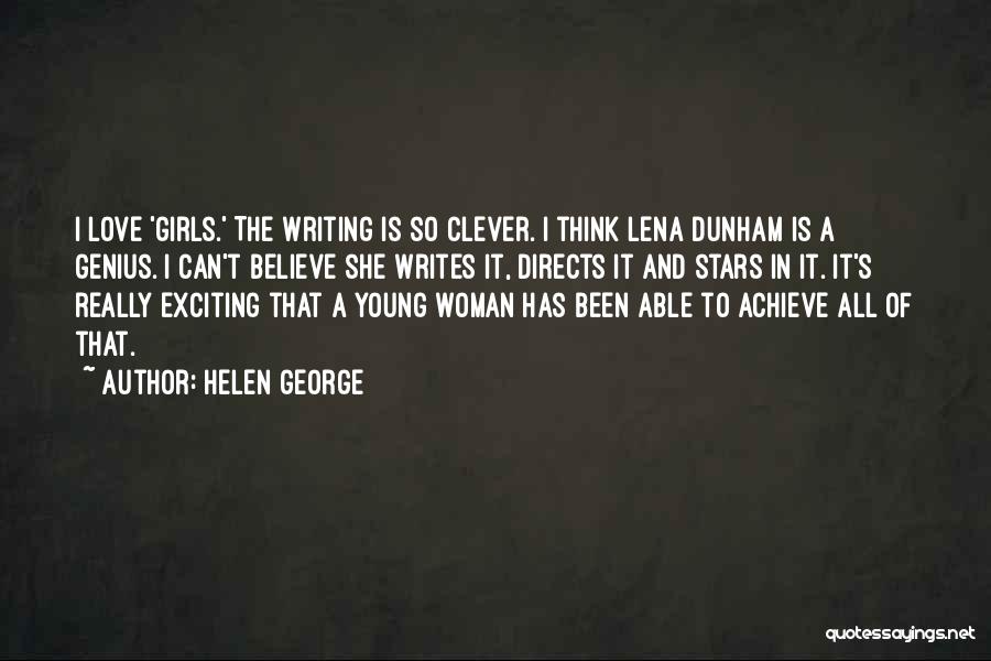 Love Clever Quotes By Helen George