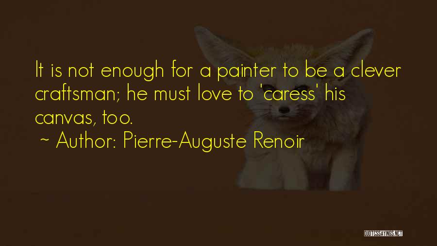 Love Clever Quotes By Pierre-Auguste Renoir