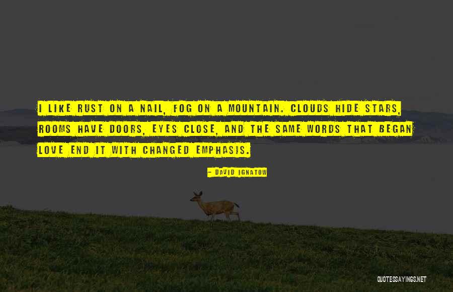 Love Clouds Quotes By David Ignatow Love Clouds Quotes By David Ignatow