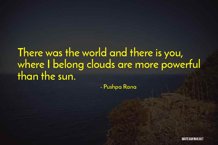 Love Clouds Quotes By Pushpa Rana Love Clouds Quotes By Pushpa Rana