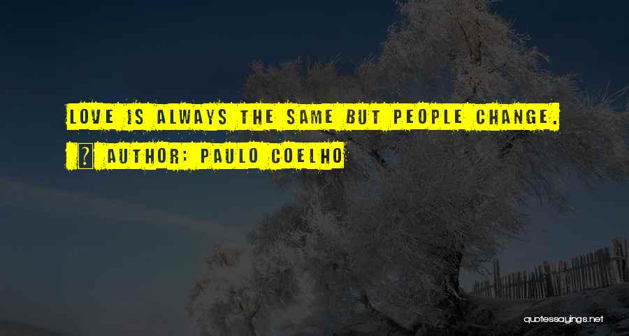 Love Coelho Quotes By Paulo Coelho