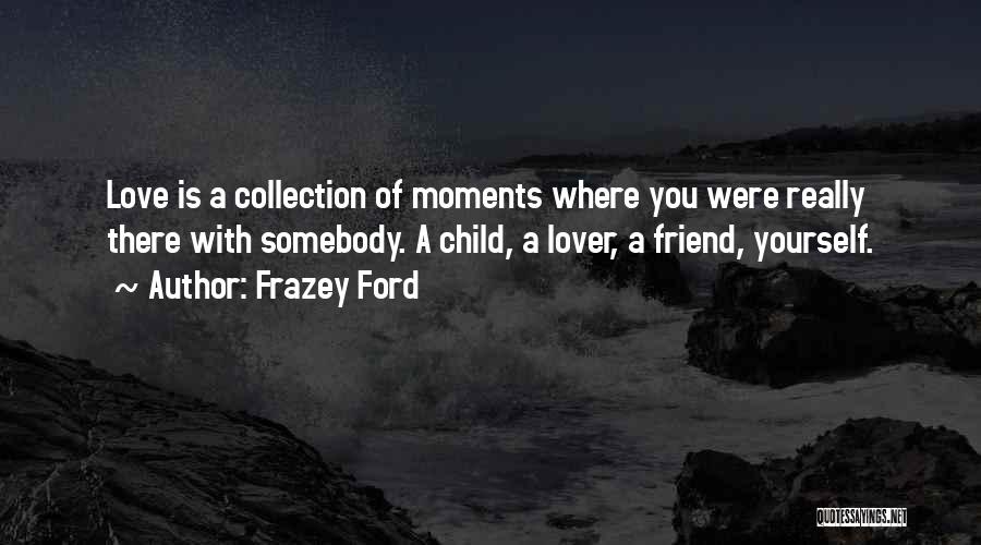 Love Collection Quotes By Frazey Ford