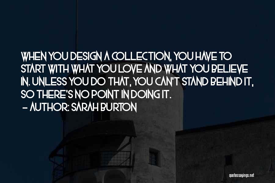 Love Collection Quotes By Sarah Burton