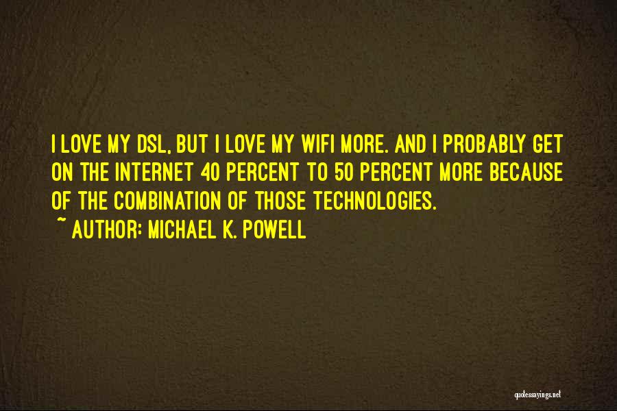 Love Combination Quotes By Michael K. Powell