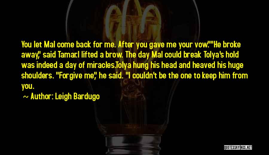 Love Come Back Quotes By Leigh Bardugo