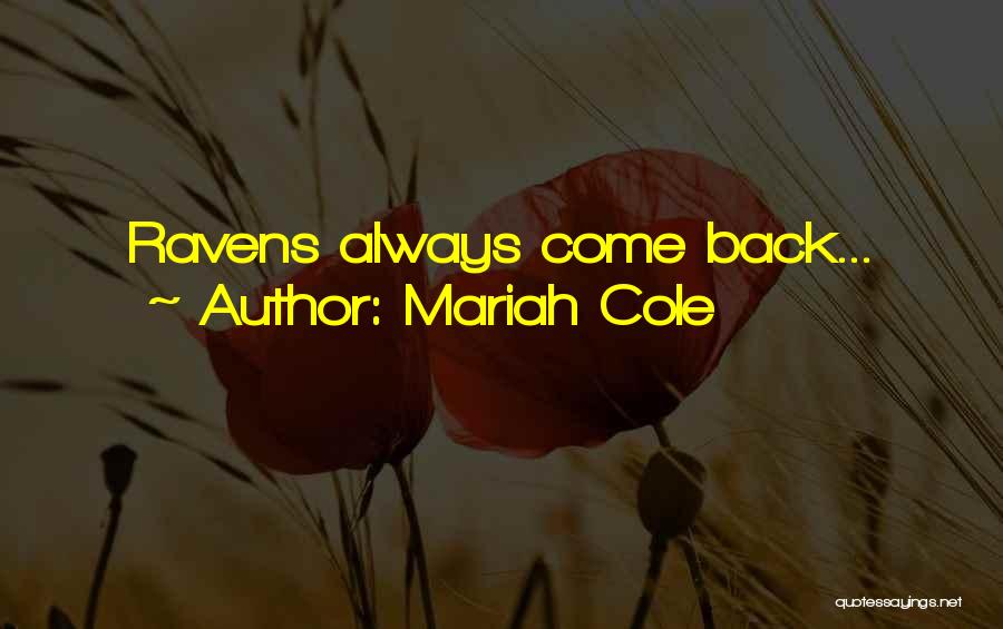 Love Come Back Quotes By Mariah Cole