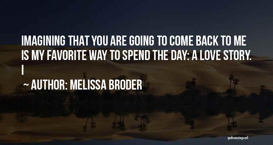 Love Come Back Quotes By Melissa Broder