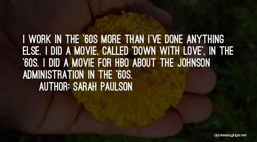 Love Come Down Movie Quotes By Sarah Paulson