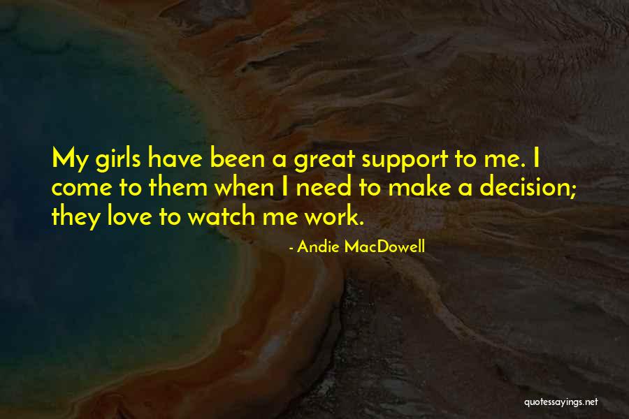 Love Come To Me Quotes By Andie MacDowell Love Come To Me Quotes By Andie MacDowell