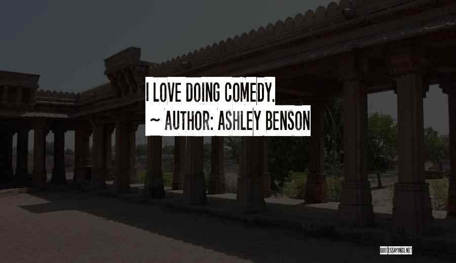 Love Comedy Quotes By Ashley Benson