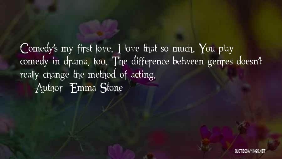Love Comedy Quotes By Emma Stone