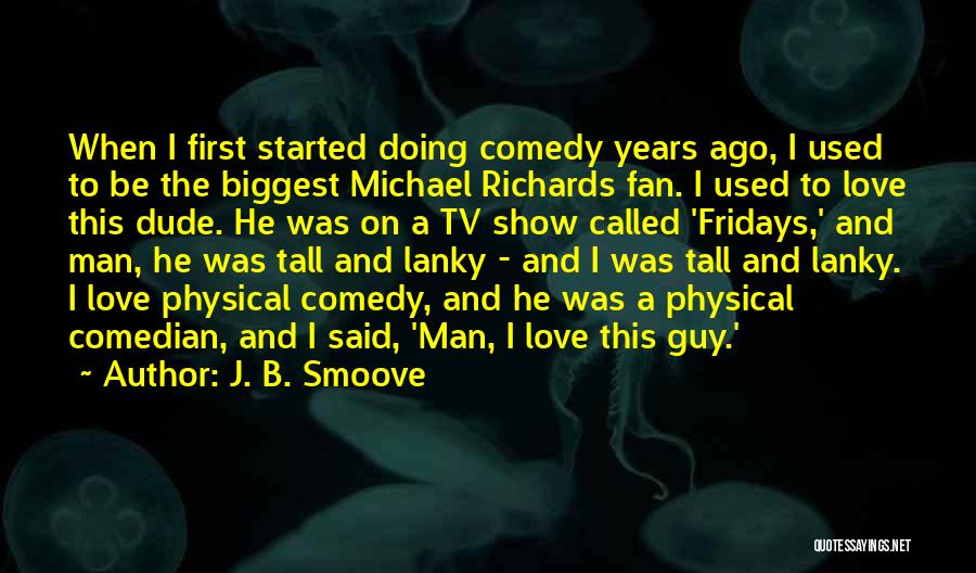 Love Comedy Quotes By J. B. Smoove