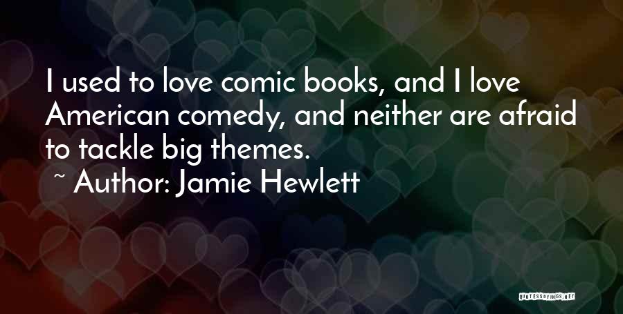 Love Comedy Quotes By Jamie Hewlett