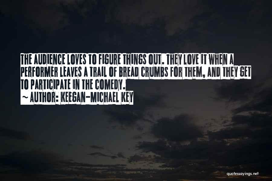Love Comedy Quotes By Keegan-Michael Key