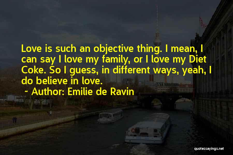 Love Comes In Different Ways Quotes By Emilie De Ravin