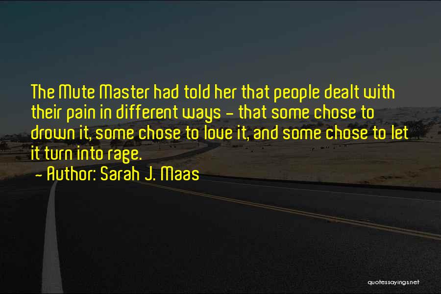 Love Comes In Different Ways Quotes By Sarah J. Maas