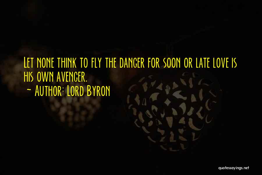 Love Comes Late Quotes By Lord Byron