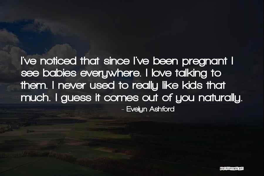 Love Comes Naturally Quotes By Evelyn Ashford Love Comes Naturally Quotes By Evelyn Ashford