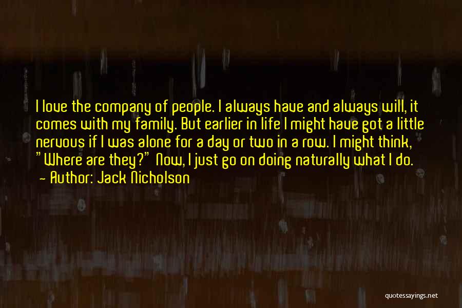 Love Comes Naturally Quotes By Jack Nicholson