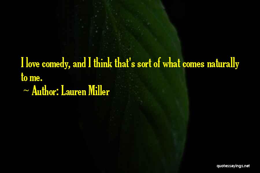 Love Comes Naturally Quotes By Lauren Miller