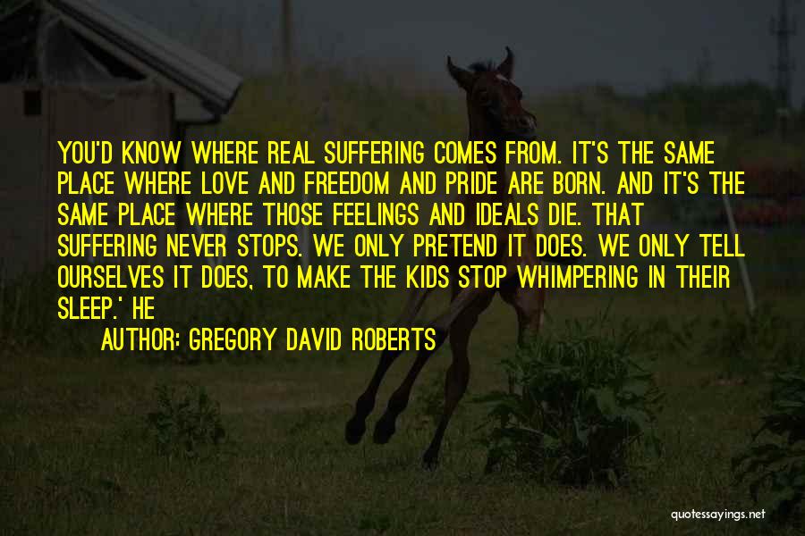 Love Comes To Those Quotes By Gregory David Roberts