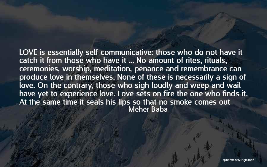 Love Comes To Those Quotes By Meher Baba