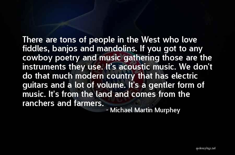 Love Comes To Those Quotes By Michael Martin Murphey