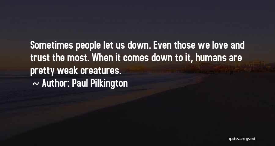 Love Comes To Those Quotes By Paul Pilkington