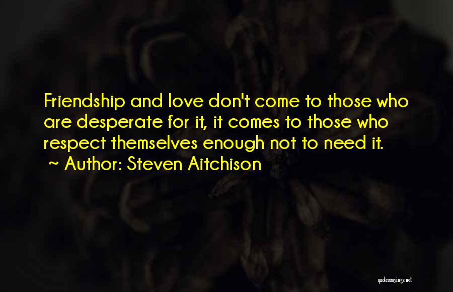 Love Comes To Those Quotes By Steven Aitchison