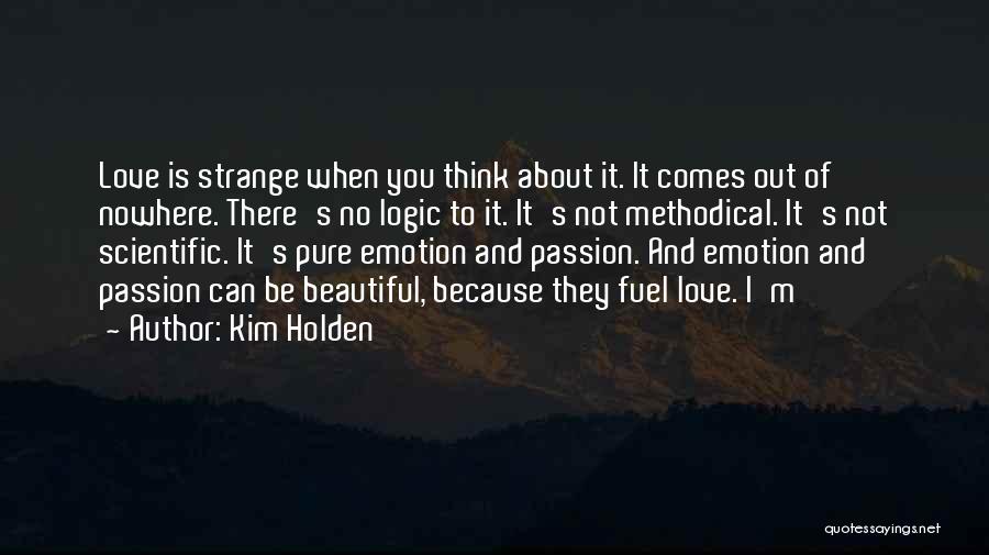 Love Comes When Quotes By Kim Holden