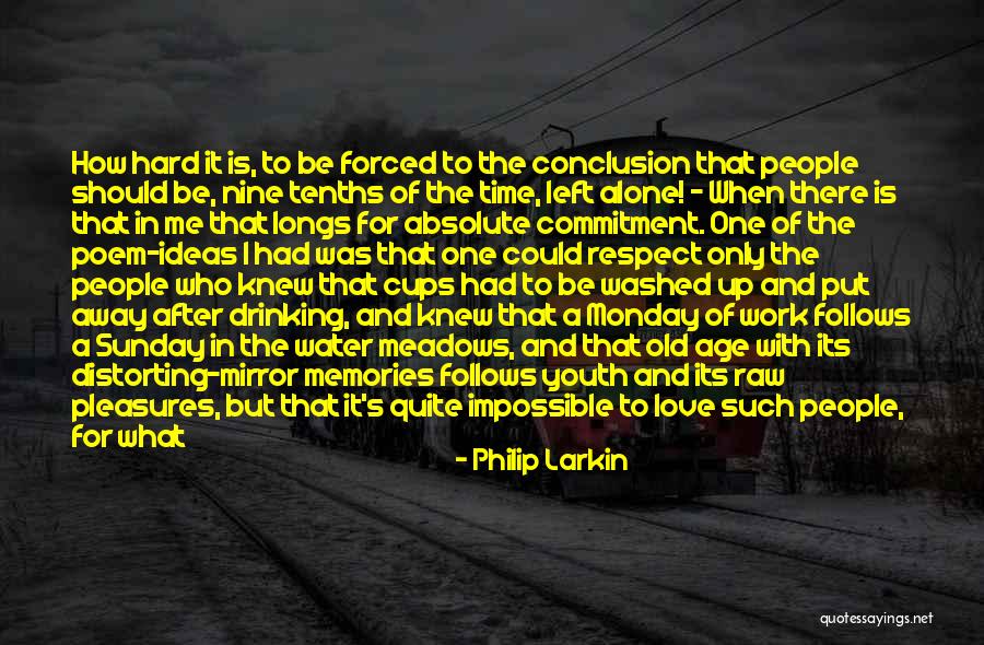 Love Comes With Respect Quotes By Philip Larkin