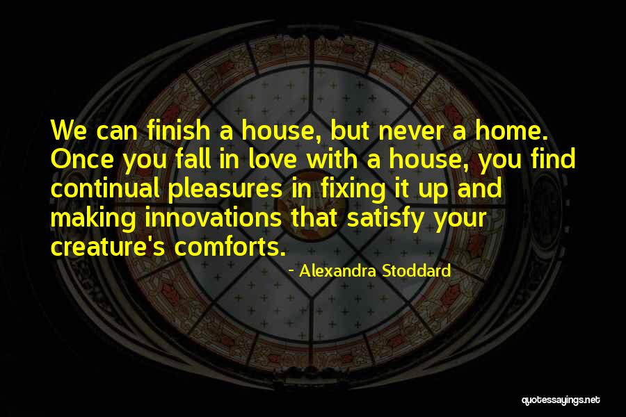 Love Comforts Quotes By Alexandra Stoddard