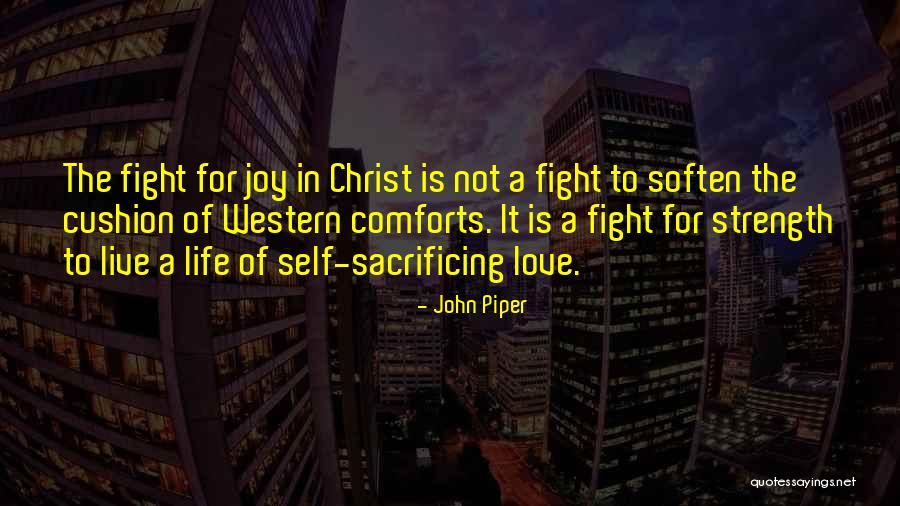 Love Comforts Quotes By John Piper Love Comforts Quotes By John Piper