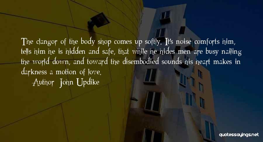 Love Comforts Quotes By John Updike Love Comforts Quotes By John Updike