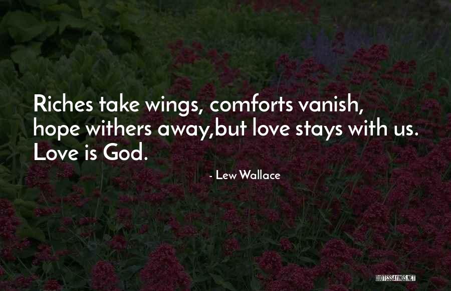 Love Comforts Quotes By Lew Wallace