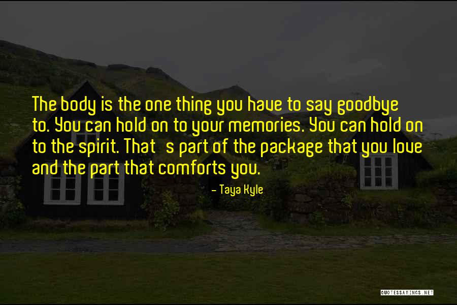 Love Comforts Quotes By Taya Kyle