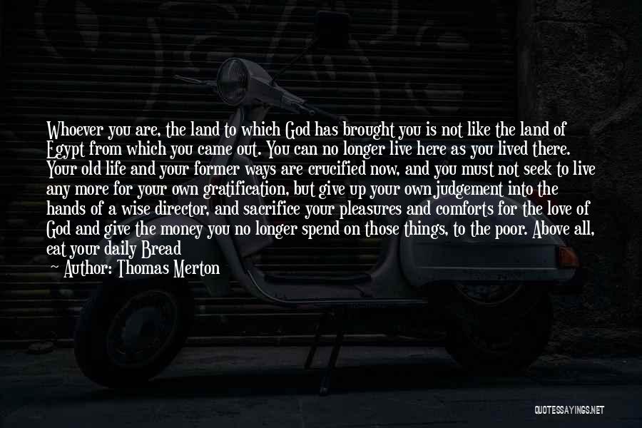 Love Comforts Quotes By Thomas Merton Love Comforts Quotes By Thomas Merton