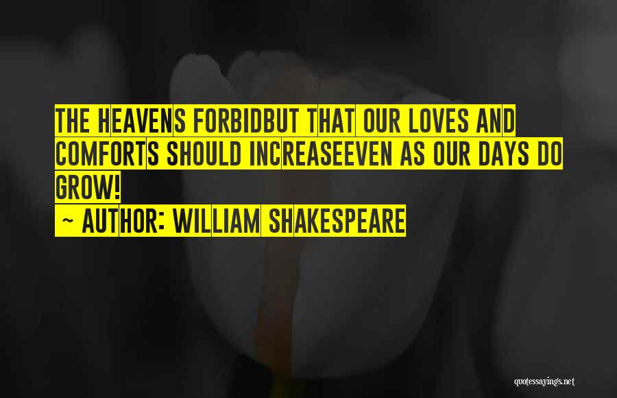 Love Comforts Quotes By William Shakespeare