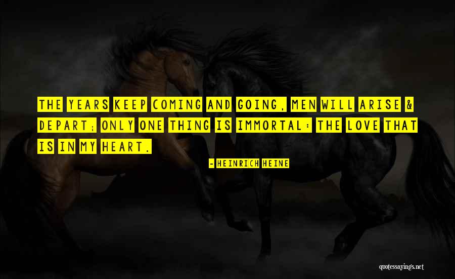 Love Coming And Going Quotes By Heinrich Heine Love Coming And Going Quotes By Heinrich Heine