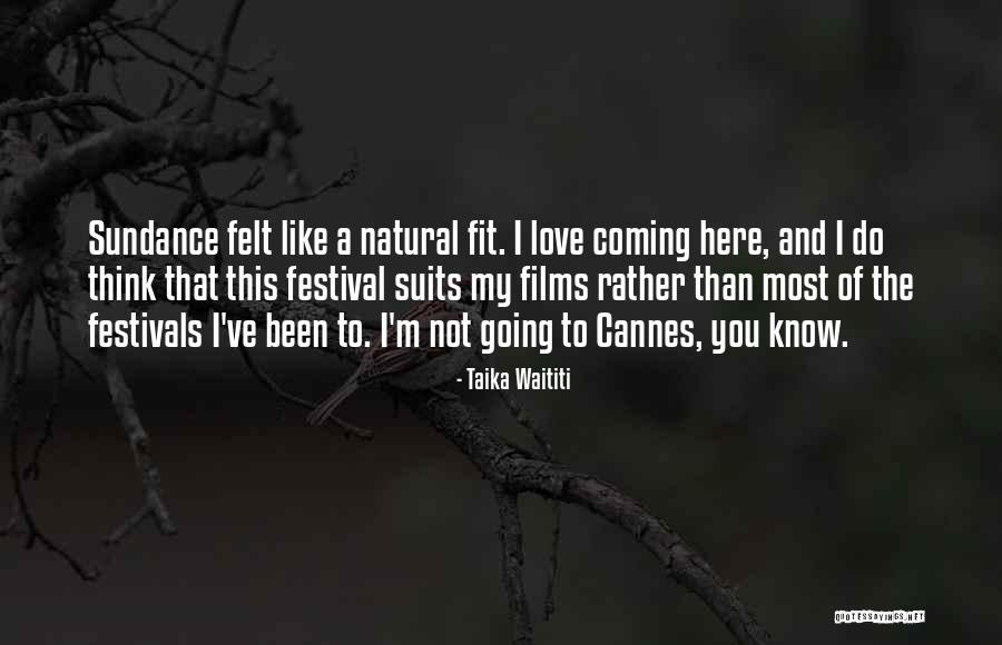 Love Coming And Going Quotes By Taika Waititi Love Coming And Going Quotes By Taika Waititi