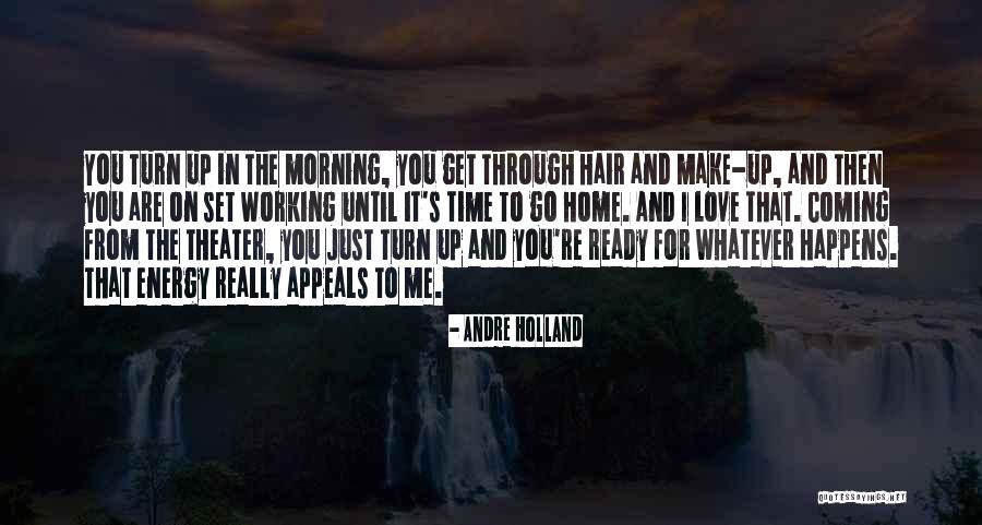 Love Coming Home Quotes By Andre Holland Love Coming Home Quotes By Andre Holland