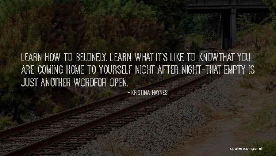 Love Coming Home Quotes By Kristina Haynes Love Coming Home Quotes By Kristina Haynes