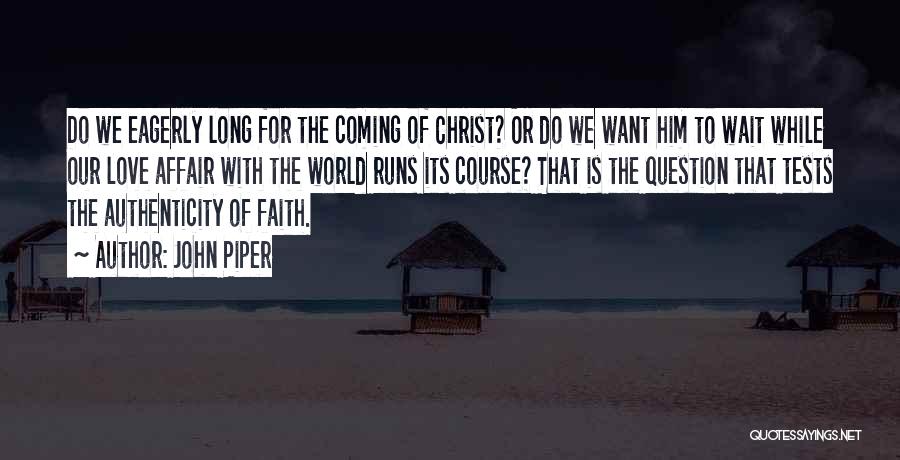 Love Coming To Those Who Wait Quotes By John Piper